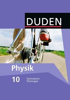 Duden Physik - Gymnasium Thüringen - Bisherige Ausgabe / 10. Schuljahr - Schülerbuch