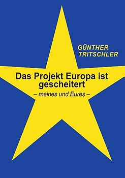 Das Projekt Europa ist gescheitert