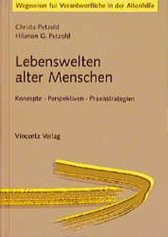 Lebenswelten alter Menschen. Konzepte Pespektiven Praxisstrategien