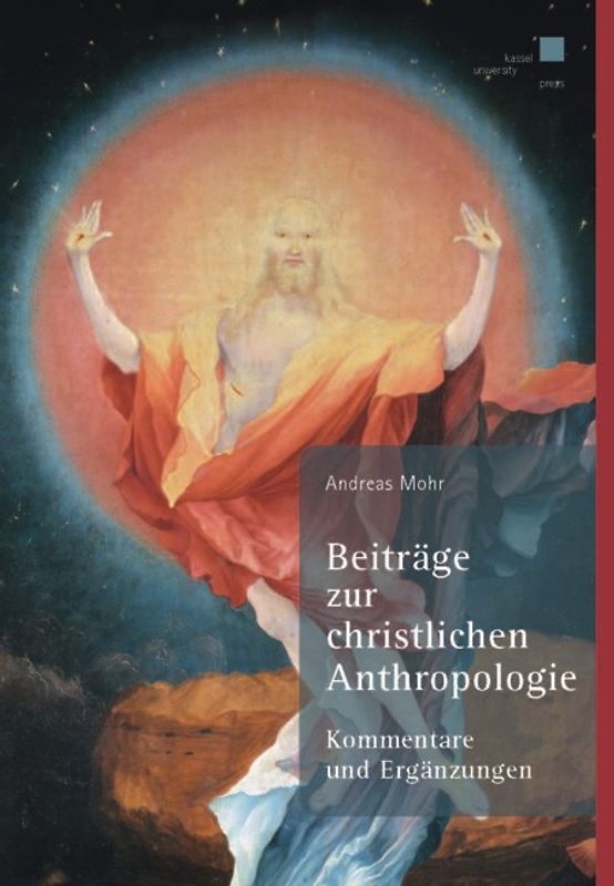 Beiträge zur christlichen Anthropologie - Kommentare und Ergänzungen