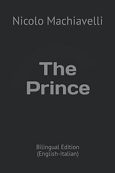 The Prince: Bilingual Edition (English-Italian)