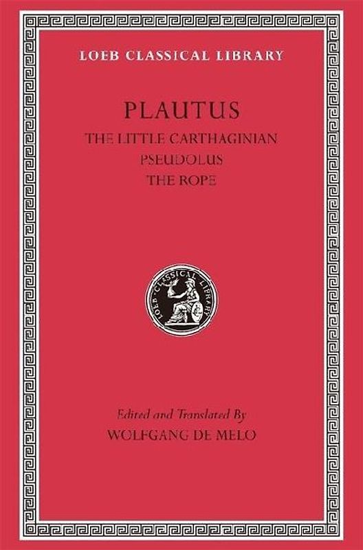 The Little Carthaginian. Pseudolus. The Rope