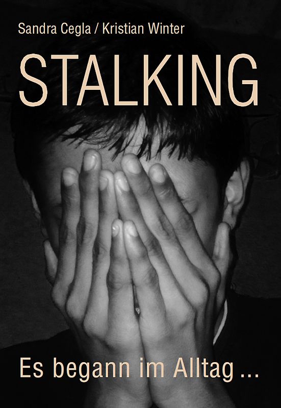 Es begann im Alltag ... STALKING