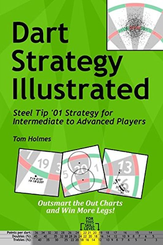 Dart Strategy Illustrated: Steel Tip ‘01 Strategy for Intermediate to Advanced Players