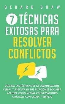 7 técnicas exitosas para resolver conflictos