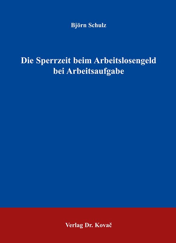 Die Sperrzeit beim Arbeitslosengeld bei Arbeitsaufgabe