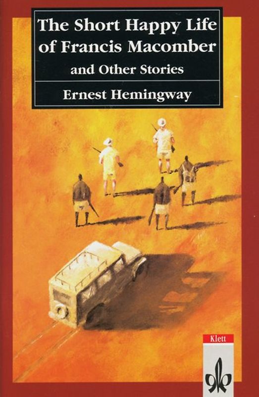 The Short Happy Life of Francis Macomber and Other Stories. Text and Study Aids