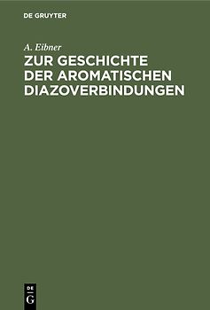 Zur Geschichte der aromatischen Diazoverbindungen