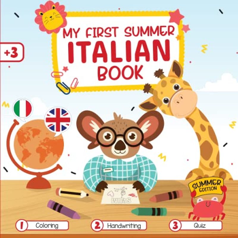 My First Summer Italian English Book: A Cute Educational Italian-English for Kids Coloring, handwriting, Quiz... Best Educational for Bilingual Italian-English Lovers. First words for Summer Edition