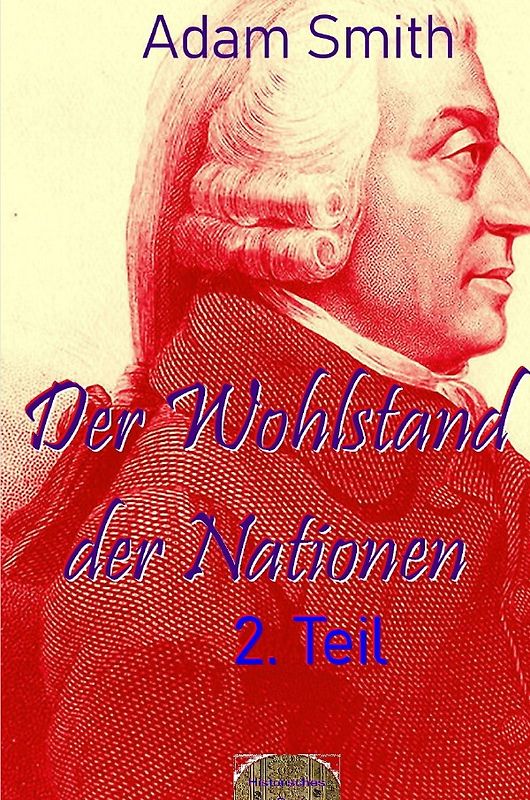 Der Wohlstand der Nationen, 2.Teil