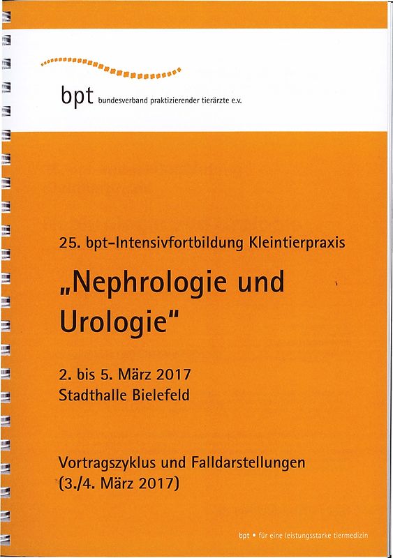 25. bpt-Intensivforbildung Kleintierpraxis (2017): Nephrologie und Urologie