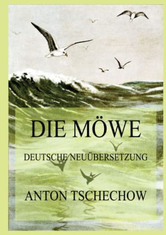 Die Möwe: Deutsche Neuübersetzung