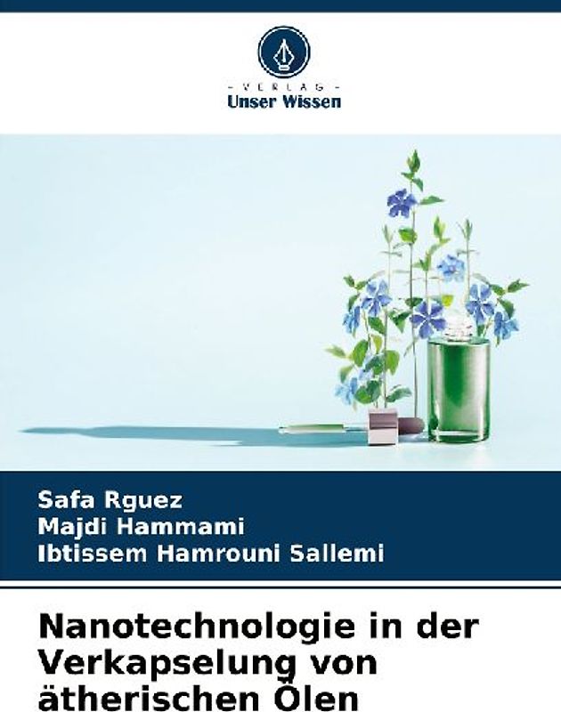 Nanotechnologie in der Verkapselung von ätherischen Ölen