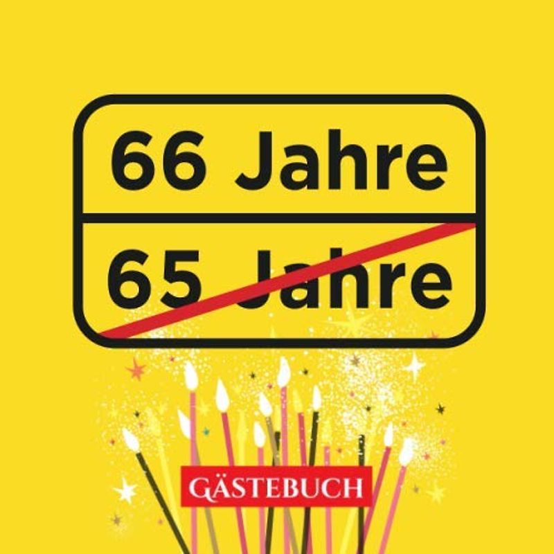 66 Jahre - Gästebuch: Lustige Deko zur Feier vom 66.Geburtstag - 66 Jahre im Ortsschild Look - Geschenk & Geburtstagsdeko - Buch zum Eintragen für Wünsche und Fotos der Gäste