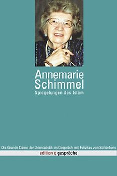 Annemarie Schimmel - Spiegelungen des Islam