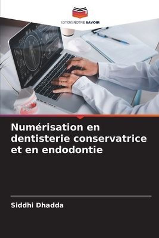 Numérisation en dentisterie conservatrice et en endodontie