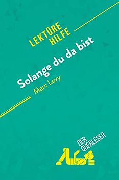 Solange du da bist von Marc Levy (Lektürehilfe): Detaillierte Zusammenfassung, Personenanalyse und Interpretation