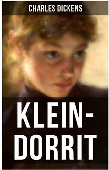 KLEIN-DORRIT: Klassiker der englischen Literatur