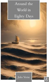 Around The World In 80 Days (Taylor & Guild Annotated Classics)