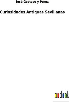 Curiosidades Antiguas Sevillanas