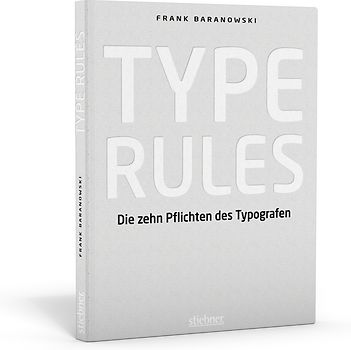 Type Rules - Die zehn Pflichten des Typografen