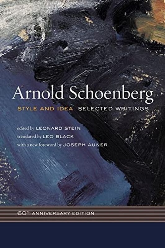 Style and Idea: Selected Writings - Schoenberg, Arnold