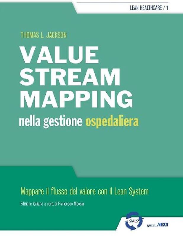 Value stream mapping nella gestione ospedaliera. Mappare il flusso del valore con il Lean System