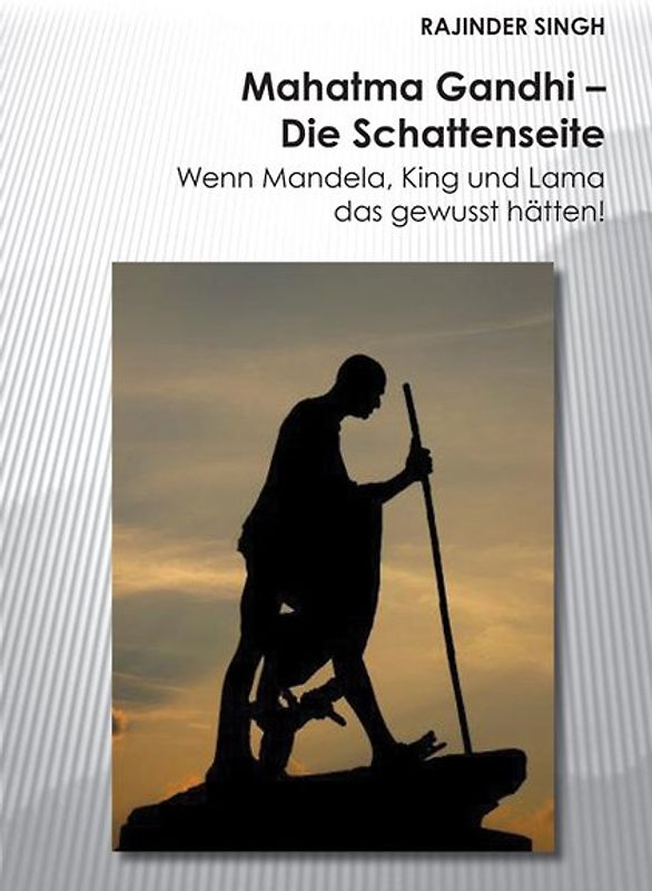 Mahatma Gandhi - Die Schattenseite