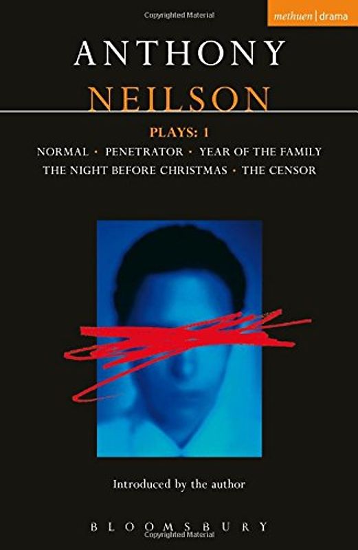 Neilson Plays:1: Normal, Penetrator, Year of the Family, Night Before Christmas, Censor (Methuen Drama)