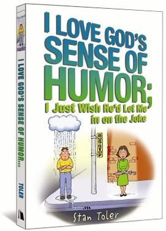I Love God's Sense of Humor; I Just Wish He'd Let Me in on the Joke
