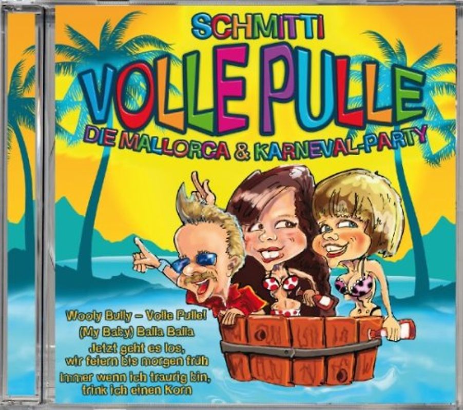 Schmitti - Volle Pulle! Die Mallorca- und Karneval-Party