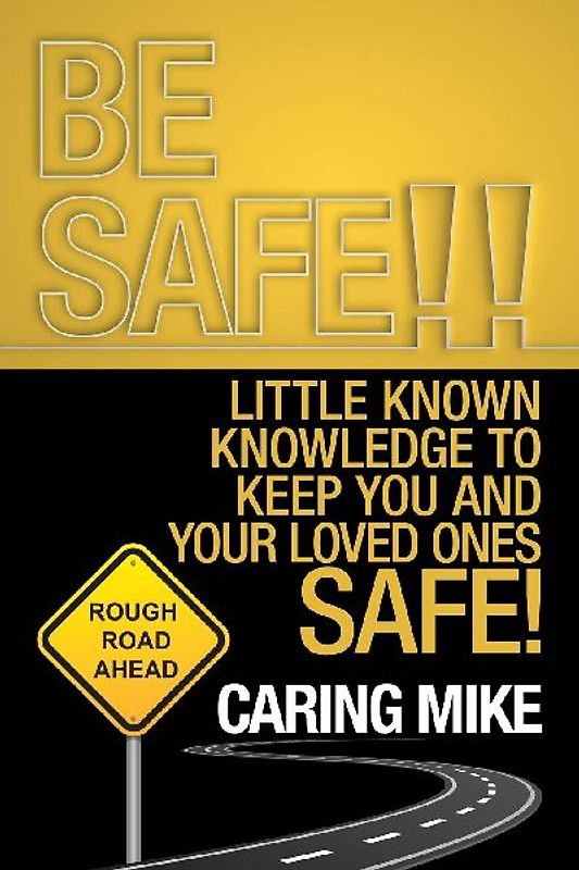 Be Safe!!