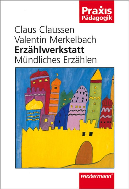 Praxis Pädagogik / Erzählwerkstatt