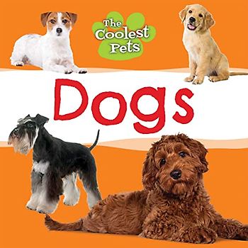 Dogs (Coolest Pets)