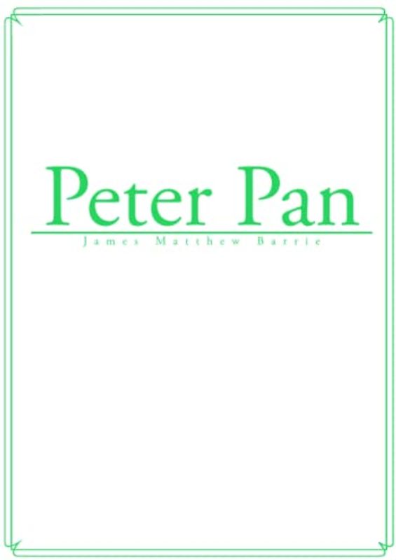 Peter Pan: by J.M. Barrie