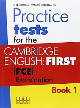 Practice Tests for the Cambridge English: First (FCE) Examination. Book 1