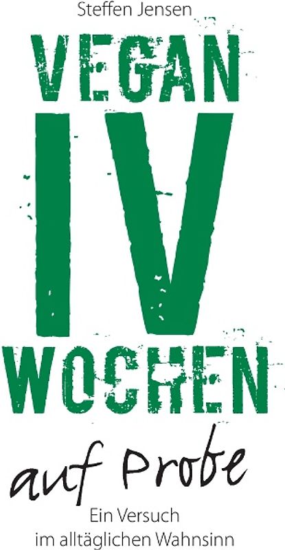 Vegan - IV Wochen auf Probe
