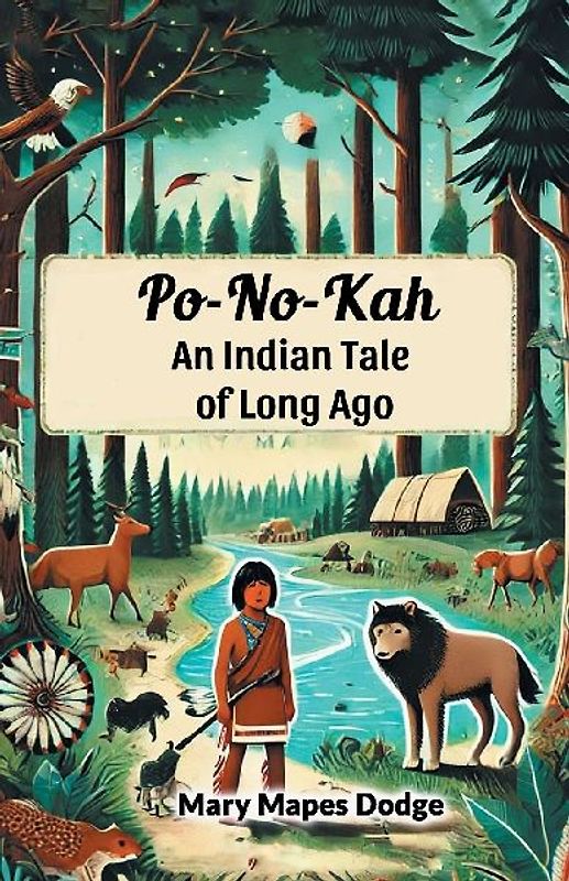 Po-No-Kah An Indian Tale of Long Ago