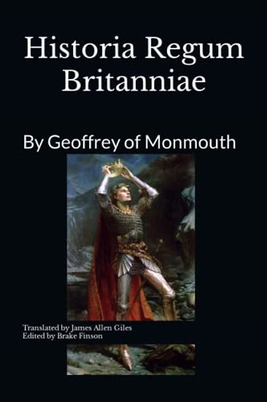 Historia Regum Britanniae: (The History of the Kings of Britain) (Clio History Publishing)