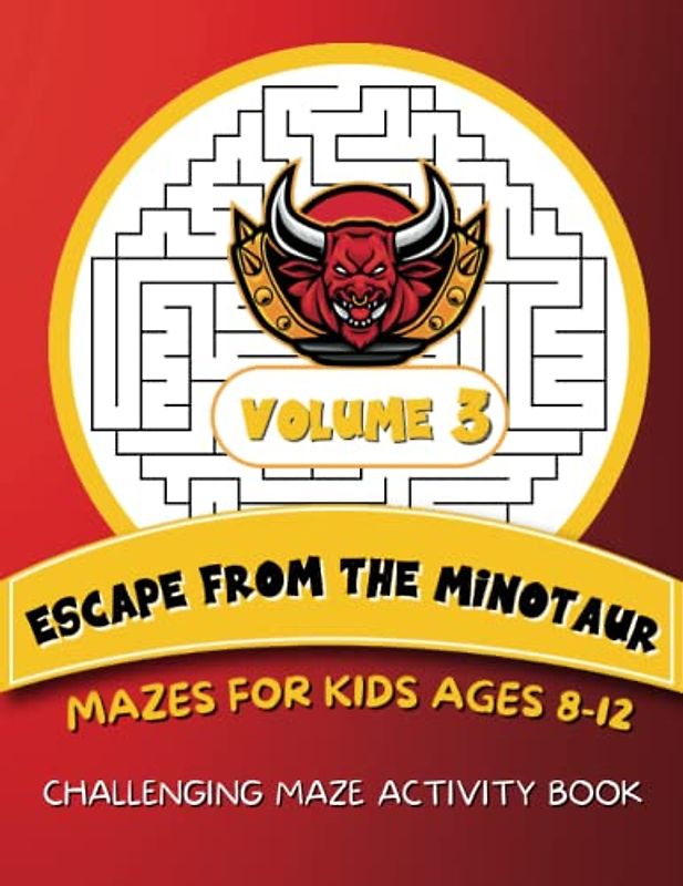 Escape from the Minotaur | 100 Mazes For Kids Ages 8-12 - Volume 3: Challenging Maze Activity Book