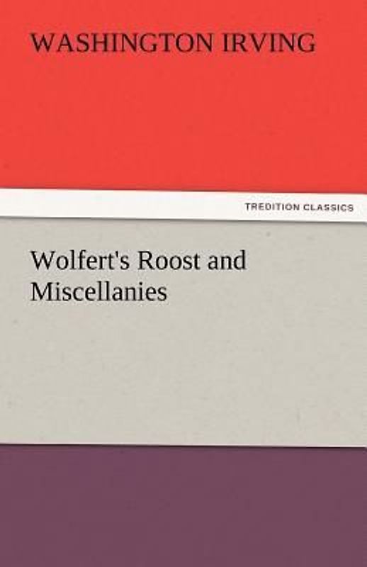 Wolfert's Roost and Miscellanies