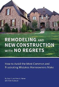 REMODELING and NEW CONSTRUCTION with NO REGRETS