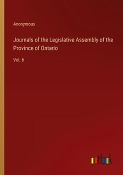 Journals of the Legislative Assembly of the Province of Ontario