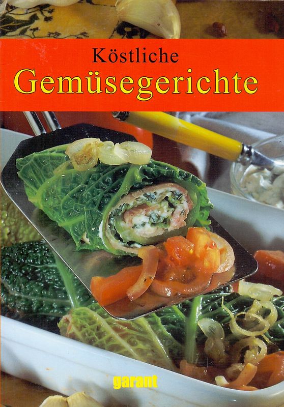 Köstliche Gemüsegerichte [Broschiert]