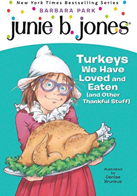 Junie B. Jones #28: Turkeys We Have Loved and Eaten (and Other Thankful Stuff)