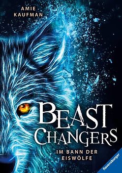 Beast Changers, Band 1: Im Bann der Eiswölfe