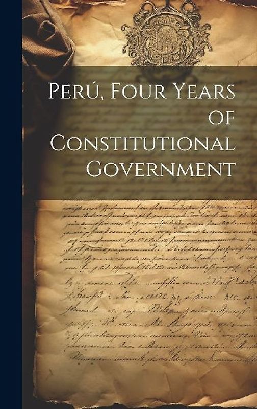 Perú, Four Years of Constitutional Government