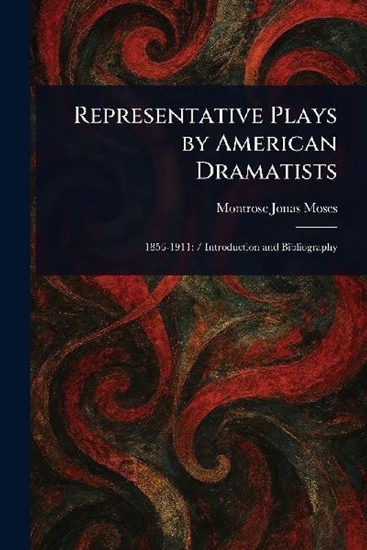 Representative Plays by American Dramatists