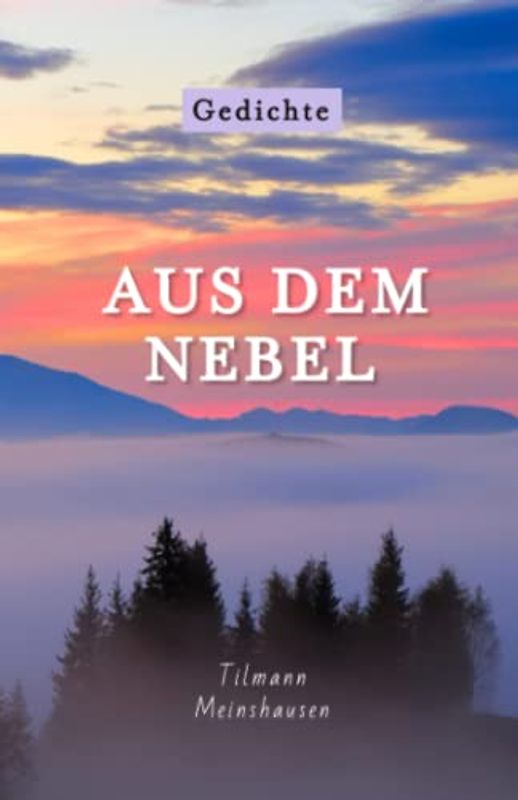 Aus dem Nebel: Gedichte über die Farben des Lebens