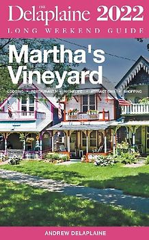 Martha's Vineyard - The Delaplaine 2022 Long Weekend Guide